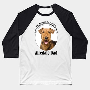 Airedale Dad Baseball T-Shirt